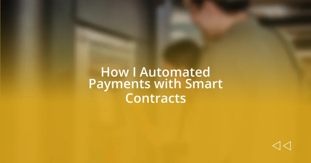 How I Automated Payments with Smart Contracts