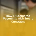 How I Automated Payments with Smart Contracts