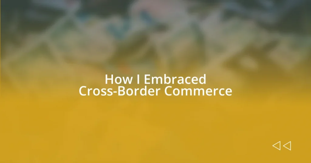 How I Embraced Cross-Border Commerce