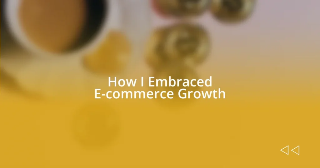 How I Embraced E-commerce Growth