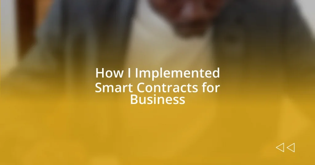 How I Implemented Smart Contracts for Business