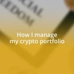 How I manage my crypto portfolio