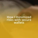 How I minimized risks with secure wallets