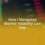 How I Navigated Market Volatility Last Year