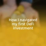 How I navigated my first DeFi investment