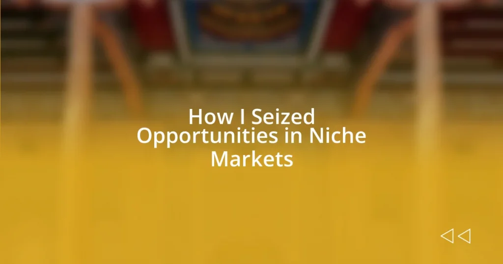 How I Seized Opportunities in Niche Markets