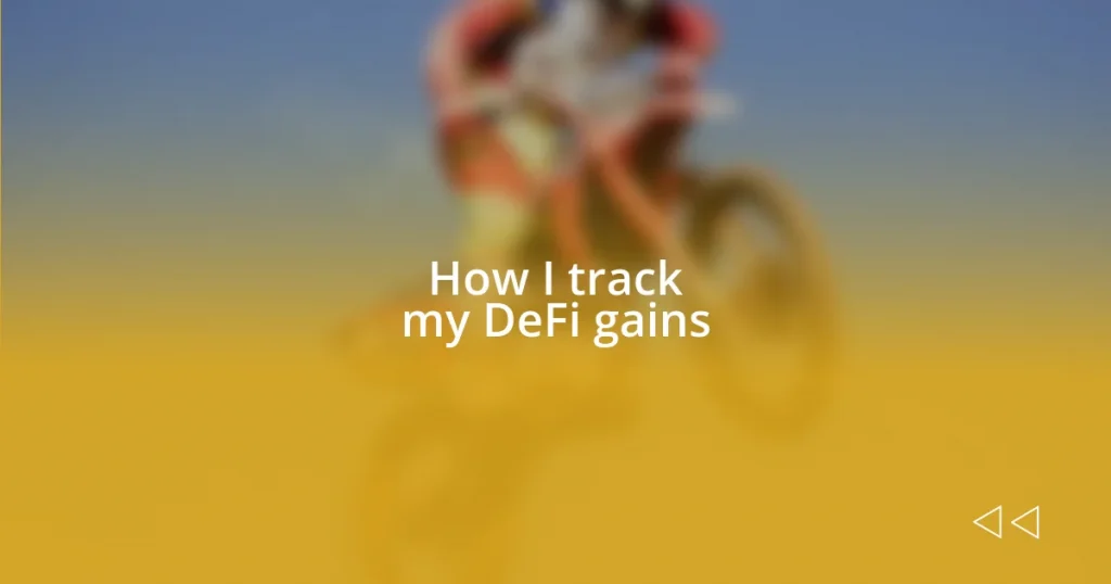 How I track my DeFi gains