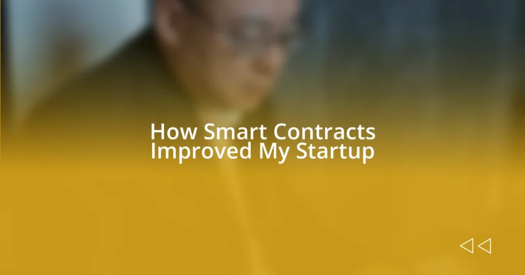 How Smart Contracts Improved My Startup