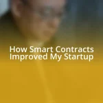 How Smart Contracts Improved My Startup