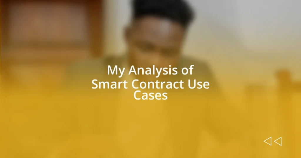 My Analysis of Smart Contract Use Cases