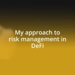 My approach to risk management in DeFi