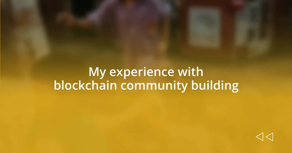 My experience with blockchain community building