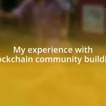 My experience with blockchain community building