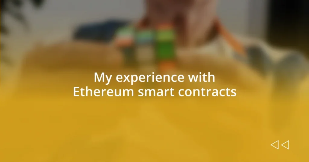 My experience with Ethereum smart contracts