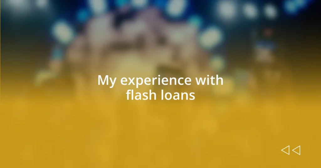 My experience with flash loans