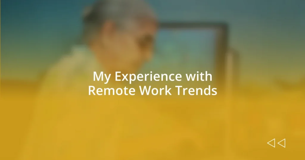 My Experience with Remote Work Trends