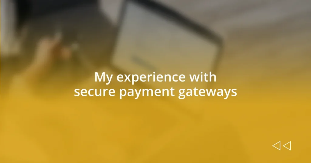 My experience with secure payment gateways