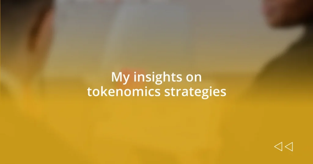 My insights on tokenomics strategies