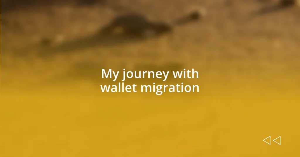 My journey with wallet migration