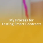 My Process for Testing Smart Contracts