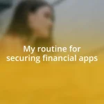 My routine for securing financial apps