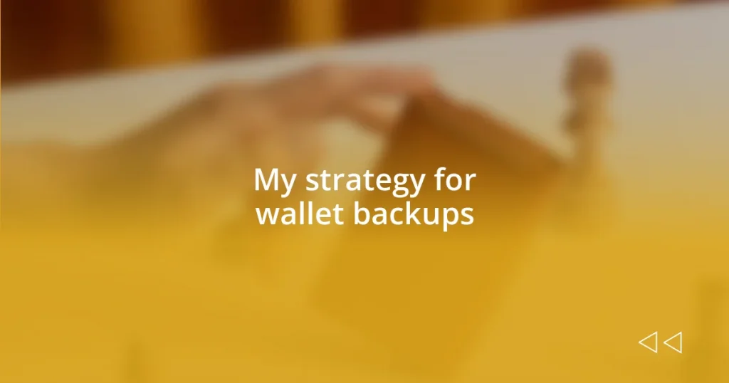 My strategy for wallet backups