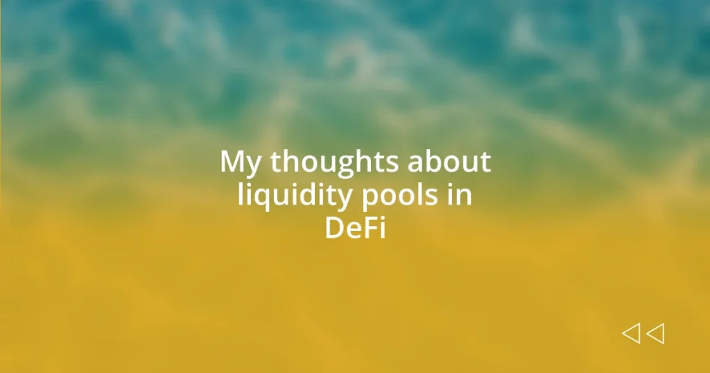 My thoughts about liquidity pools in DeFi