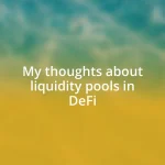 My thoughts about liquidity pools in DeFi