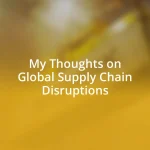 My Thoughts on Global Supply Chain Disruptions