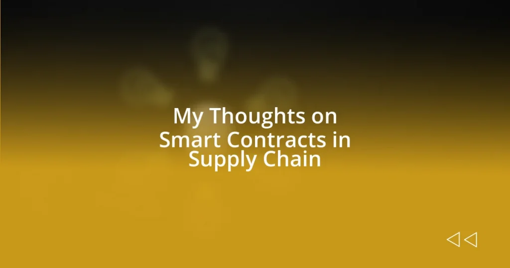 My Thoughts on Smart Contracts in Supply Chain