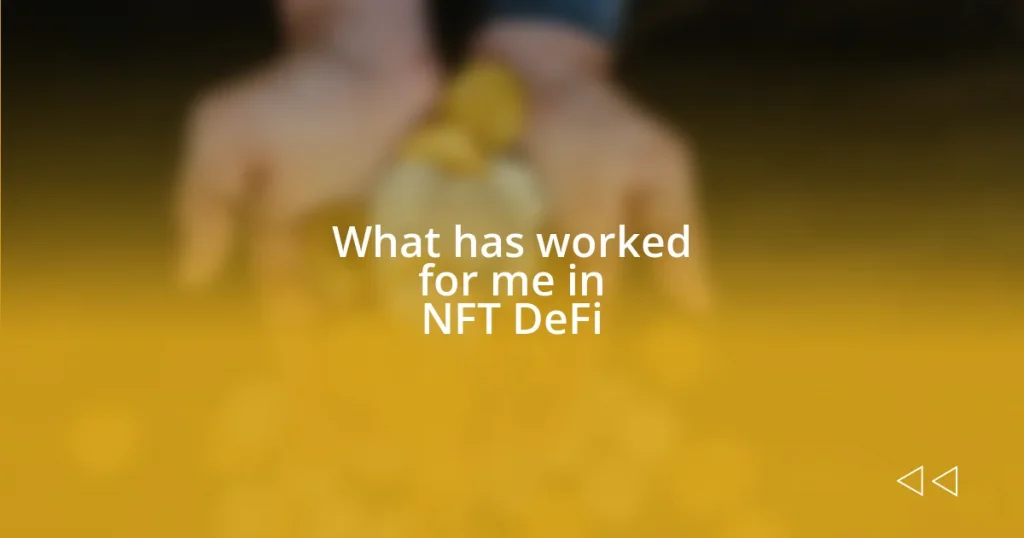 What has worked for me in NFT DeFi