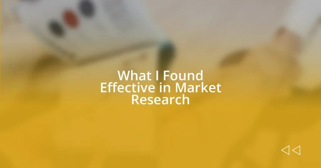 What I Found Effective in Market Research