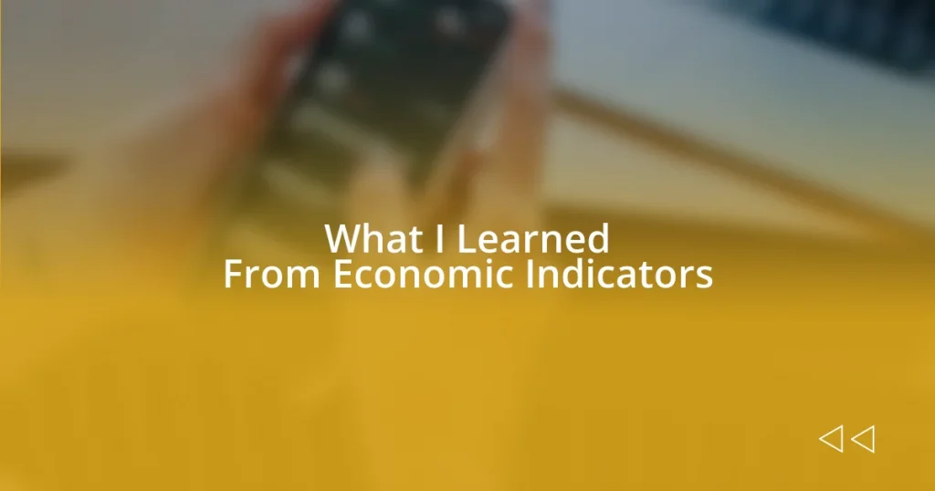 What I Learned From Economic Indicators