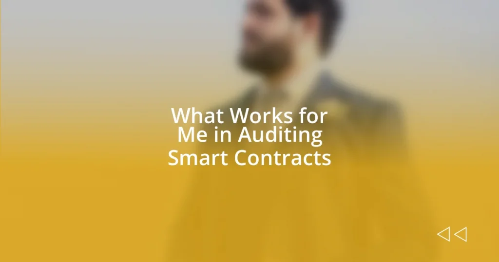 What Works for Me in Auditing Smart Contracts