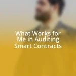 What Works for Me in Auditing Smart Contracts