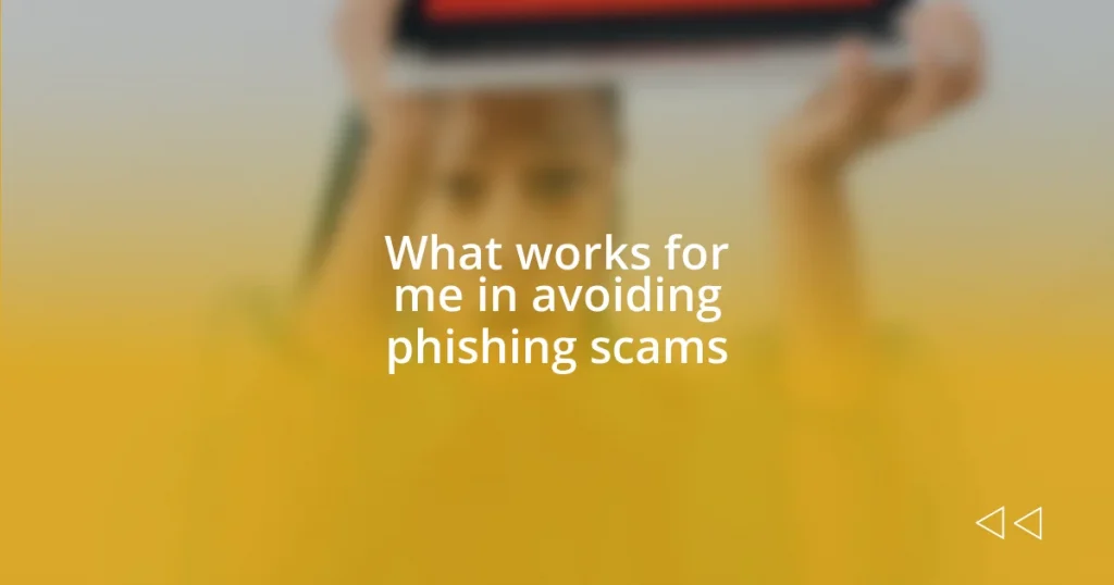 What works for me in avoiding phishing scams