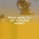 What works for me in mobile wallets