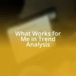 What Works for Me in Trend Analysis