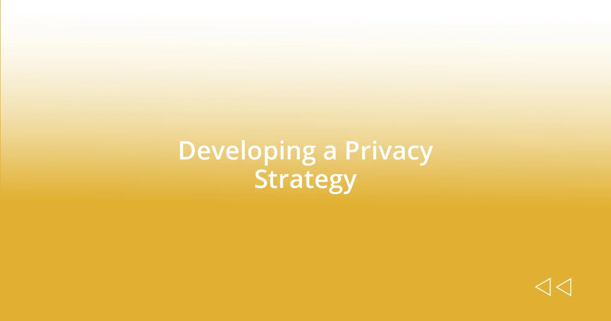 Developing a Privacy Strategy