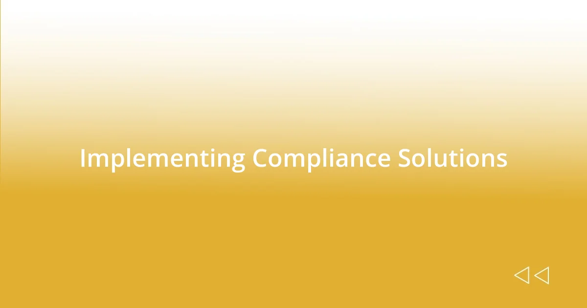 Implementing Compliance Solutions