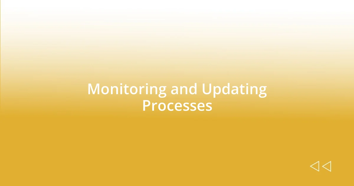 Monitoring and Updating Processes