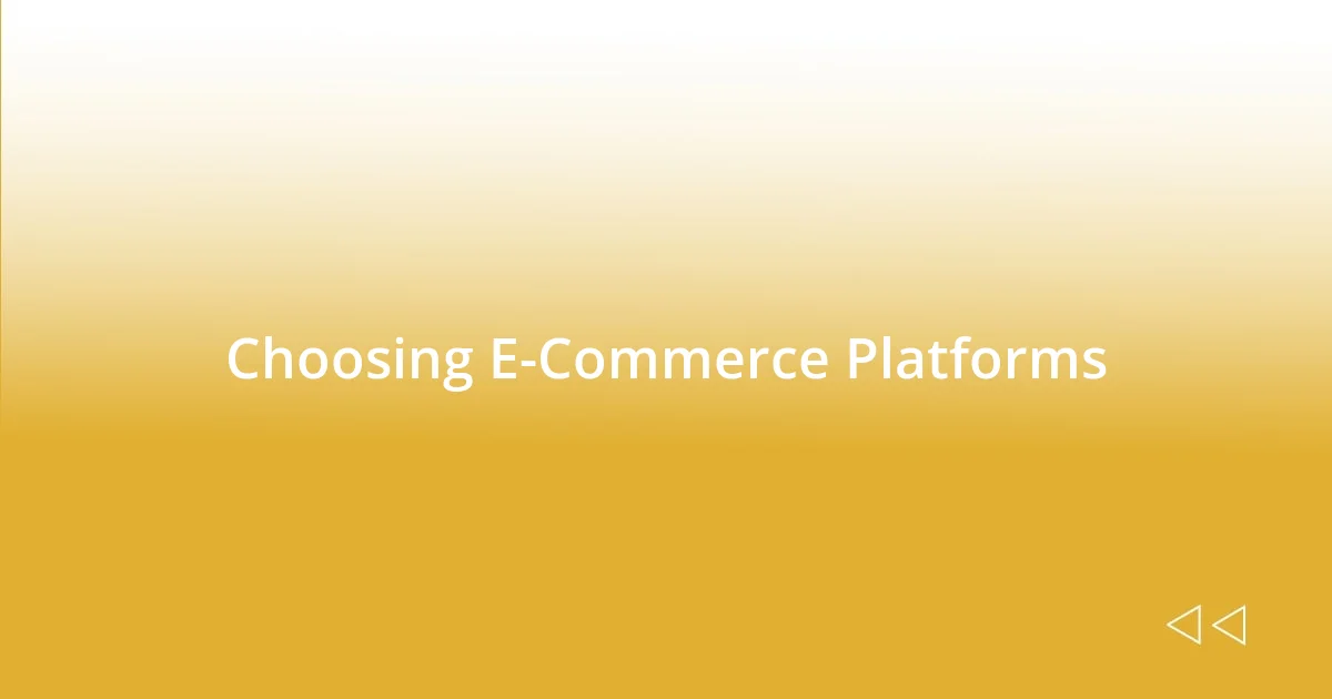 Choosing E-Commerce Platforms