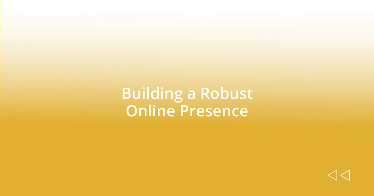 Building a Robust Online Presence