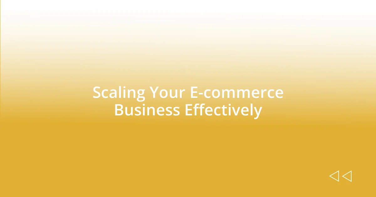 Scaling Your E-commerce Business Effectively