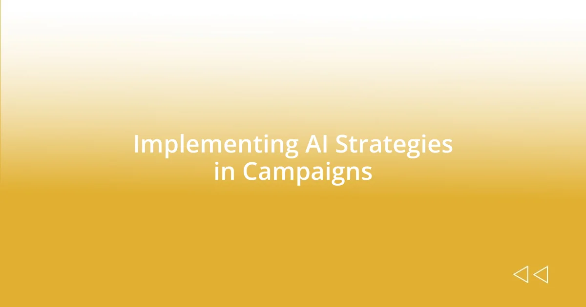 Implementing AI Strategies in Campaigns