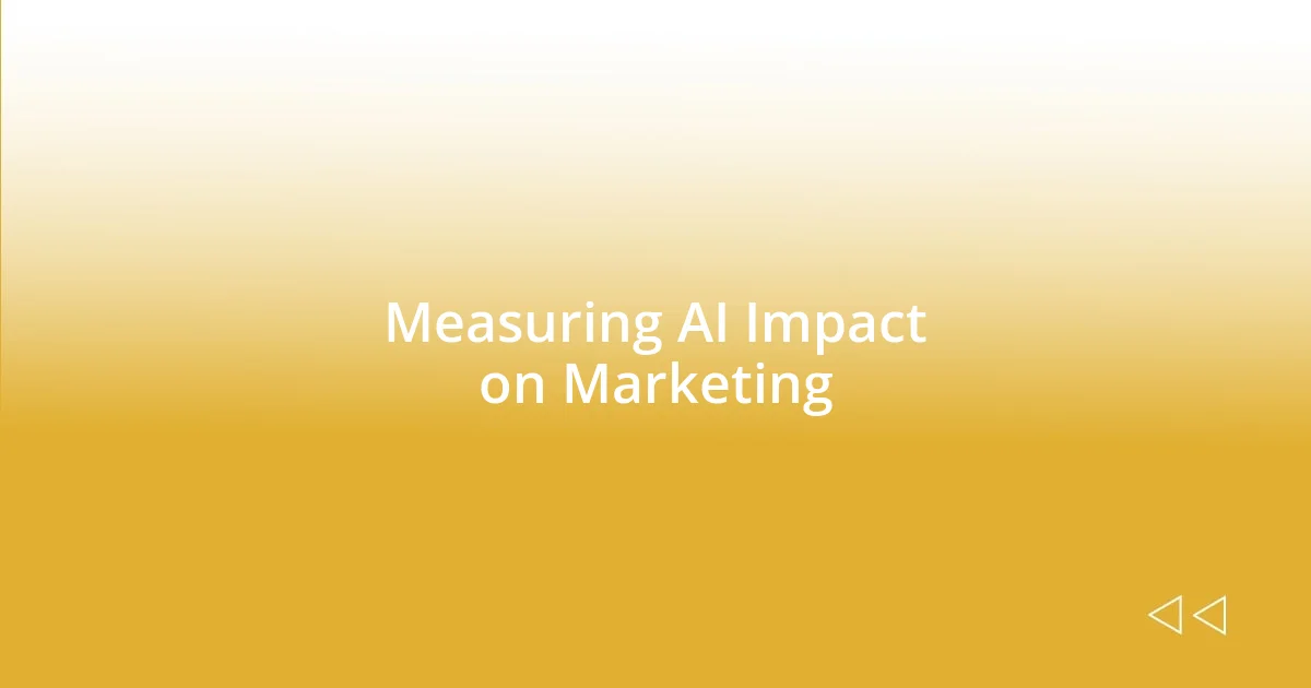 Measuring AI Impact on Marketing