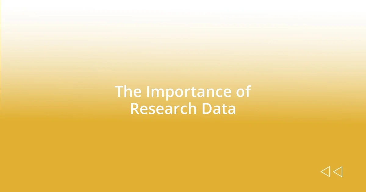 The Importance of Research Data