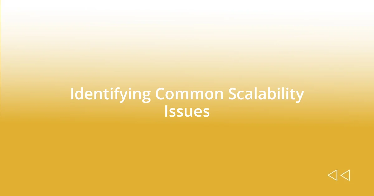 Identifying Common Scalability Issues