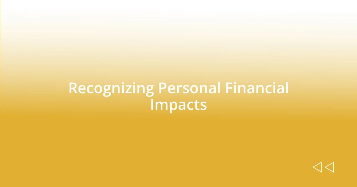 Recognizing Personal Financial Impacts