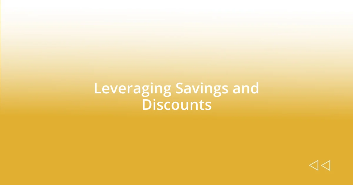 Leveraging Savings and Discounts